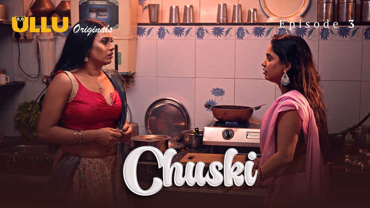Chuski 2024: Episode 3 – Goyangan Panas Dan Nafsu Membara Di Seri Erotis Ullu